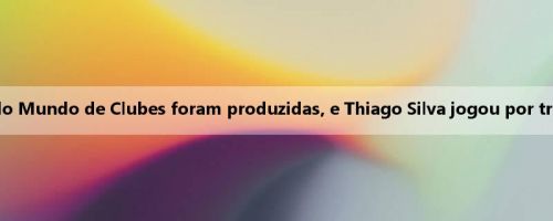 As semifinais da Copa do Mundo de Clubes foram produzidas, e Thiago Silva jogou por três delas em sua carreira