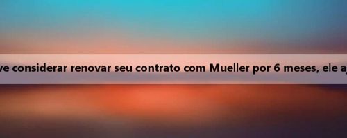 Mateus: O Bayern deve considerar renovar seu contrato com Mueller por 6 meses, ele ajudará muito a equipe