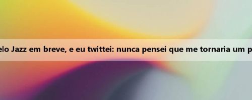 Le Fu será comprado pelo Jazz em breve, e eu twittei: nunca pensei que me tornaria um problema de matemática
