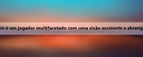 Missy: Quinn é um jogador multifacetado com uma visão excelente e abrangente de Fels