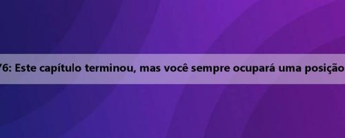 Abussele agradeceu aos 76: Este capítulo terminou, mas você sempre ocupará uma posição especial em meu coração