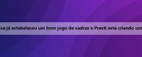 Meiji: A administração da cidade russa já estabeleceu um bom jogo de xadrez e Presti está criando um modelo de campeonato sustentável