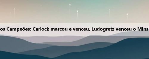 Relatório da Liga dos Campeões: Carlock marcou e venceu, Ludogretz venceu o Minsk Dynamo por 1 a 0 Relatório da Liga dos Campeões: Carlock marcou e venceu, Ludogretz venceu o Minsk Dynamo por 1 a 0