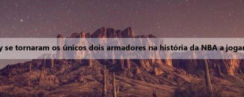 Mídia dos EUA: Paul e Lowry se tornaram os únicos dois armadores na história da NBA a jogar pelo menos 20 temporadas