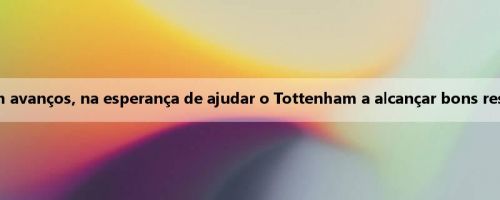 Kudus: Sou forte e bom em avanços, na esperança de ajudar o Tottenham a alcançar bons resultados na Premier League