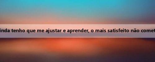 Yang Hansen: Ainda tenho que me ajustar e aprender, o mais satisfeito não cometeu muitos erros